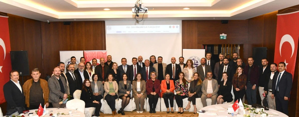 ITSO'DAN GELECEĞE YÖN VEREN ORTAK AKIL: 4 YILLIK YOL HARİTASI ÇALIŞTAYLA BELİRLENDİ