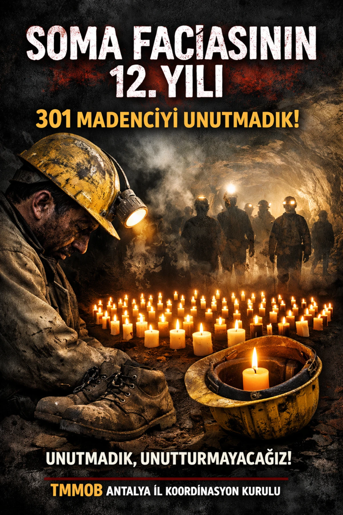 Soma&rsquo;nın 12. Yılında: 301 Madencimizi Unutmadık!