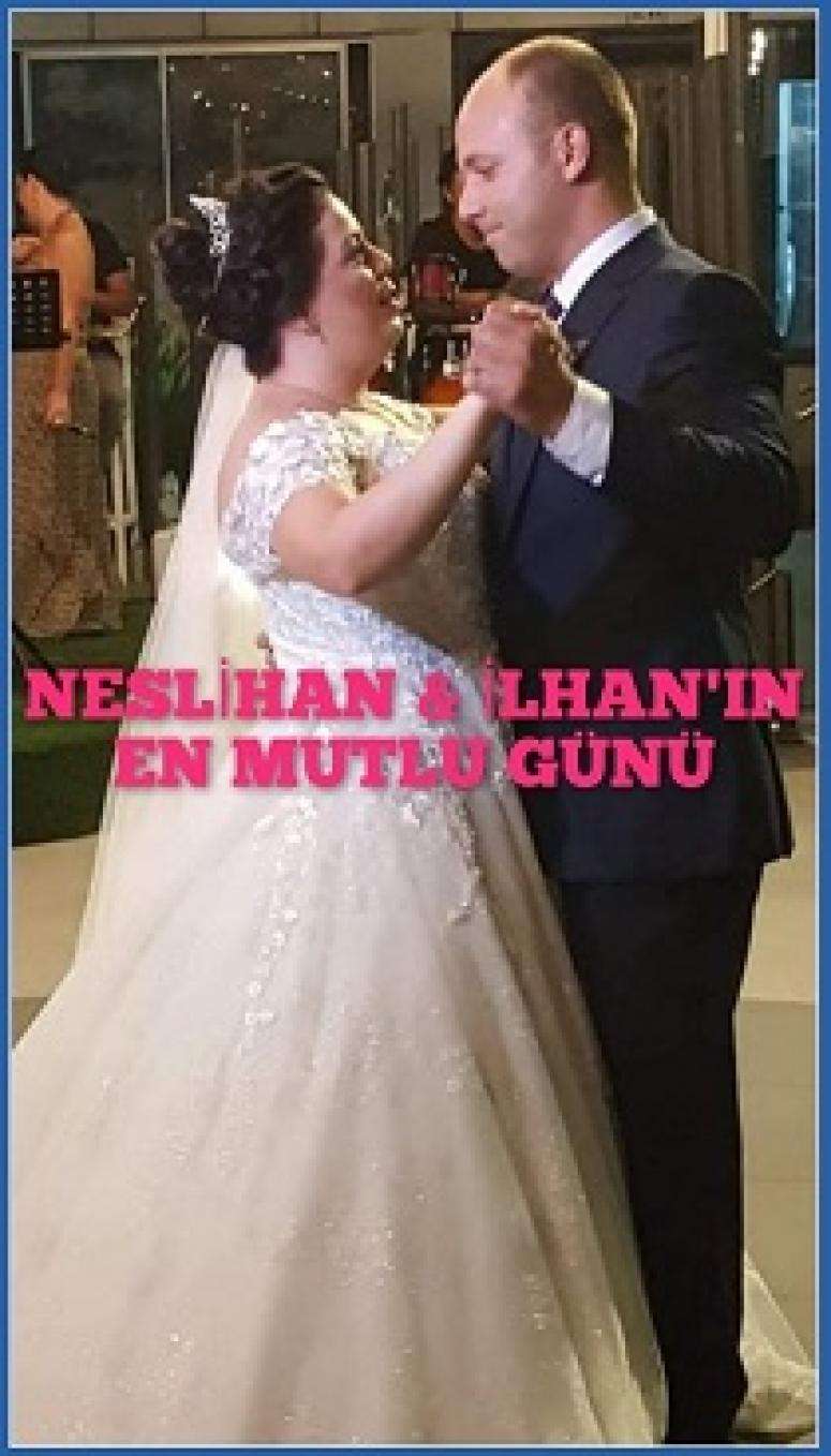 NESLİHAN & İLHAN'IN  EN MUTLU GÜNÜ
